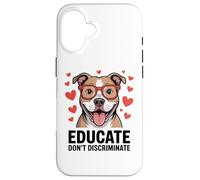Pitbull Pittie Advocate - Éduquer et ne pas discriminer Coque pour iPhone 16