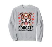 Pitbull Pittie Advocate - Éduquer et ne pas discriminer Sweatshirt