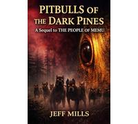 Pitbulls of the Dark Pines: A Sequel to The People of Memu