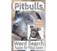 Pitbulls Word Search Puzzle Book: Word Search with easy to read print about Pitbulls, Dogs, Pets and More! |6x9 Inches, 110 Pages| 50+ Puzzles... ... Brain Boost and Gifts for Pitbull Lovers