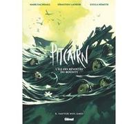 Mark Eacersall, Sébastien Laurier – Pitcairn – L'île des Révoltés du Bounty – Tome 04 – Cartonné