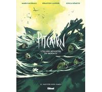 Mark Eacersall, Sébastien Laurier – Pitcairn – L'île des Révoltés du Bounty – Tome 04 – Cartonné