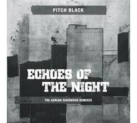 Pitch Black - Echoes Of The Night (The Adrian Sherwood Remixes) [Vinyl LP]