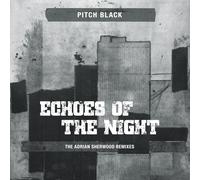 Pitch Black Echoes Of The Night (The Adrian Sherwood Remixes) (Vinyl)