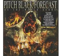 Pitch Black Forecast - As The World Burns