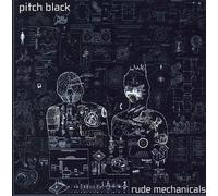 Pitch Black - Rude Mechanicals
