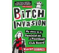Pitch Invasion: My story as a feminist on a Football Club board