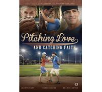 Pitching Love And Catching Faith