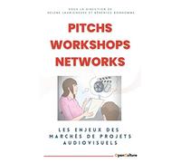 Pitchs, Workshops, Networks: Les enjeux des marchés de projets audiovisuels