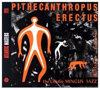 Mingus, Charlie - Pithecanthropus Erectus