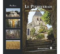 Pithiverais (Le) 2000 ans entre Beauce et Gâtinais - Bernard Valery - Nouvelles Editions Sutton - broché - Monographie