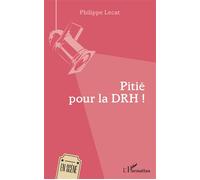 Pitié pour la DRH ! - Philippe Lecat - L'harmattan - broché - Théâtre