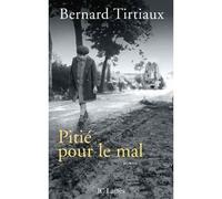 Pitié pour le mal - Bernard Tirtiaux - Lattes - broché - Roman