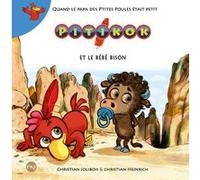 Pitikok et le bébé bison Christian Jolibois (Auteur), Christian Heinrich (Illustration)