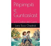 Pitipimpiti e Guntasfast: e il Codice del Cuore