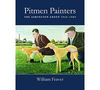 Pitmen Painters: The Ashington Group 1934-1984