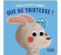 Pito le petit lièvre - Que de tristesse ! Claudia Denti (Auteur), Cirillo Severino (Auteur), Çagri Odabasi (Illustration), TperTradurre (Traduction)