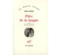 Pitre de la langue - Nestor Sanchez - Gallimard - broché - Livre