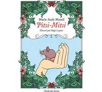 Pitsi-Mitsi Marie-Aude Murail (Auteur), Régis Lejonc (Illustration)