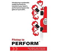 Pitstop To Perform: Transform Your Team's Performance Losses Into Gains Of 7-25%
