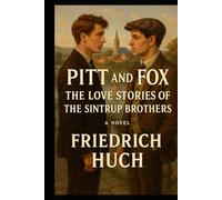 Pitt and Fox, the love stories of the Sintrup brothers: A novel: New English Translation