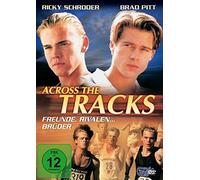 Pitt,Brad - Across the Tracks: Freunde,Rivalen.Brüder