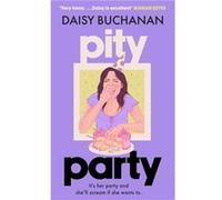 Pity Party: the hilarious and heartfelt novel you have to read this summer