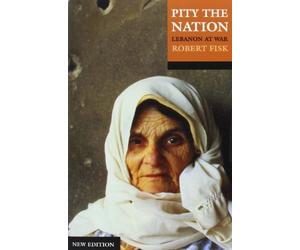 Pity the Nation: Lebanon at War by Fisk, Robert (2001) Paperback