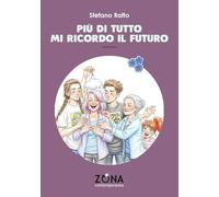 Più di tutto mi ricordo il futuro