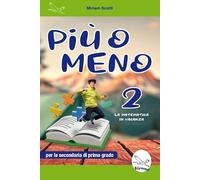 Più o meno 2. La matematica in vacanza. Ediz. per la scuola
