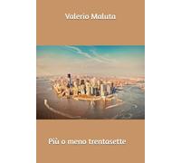 Più o meno trentasette