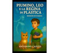 Piumino, Leo e la Regina di Plastica: Missioni Eco-Magia