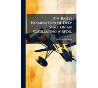 PIV-Based Examination of Deep Stall on an Oscillating Airfoil