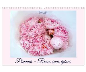 Pivoines - Roses sans épines (Calendrier mural 2027 DIN A3 vertical), CALVENDO calendrier mensuel: Les roses du printemps magnifiquement présentées