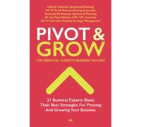 Pivot & Grow: The Essential Guide To Business Success