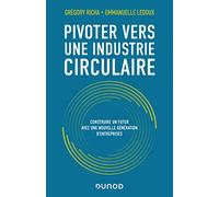 Pivoter vers une industrie circulaire: Construire un futur avec une nouvelle génération d'entreprises