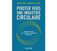 Pivoter vers une industrie circulaire Grégory Richa (Auteur), Emmanuelle Ledoux (Auteur)