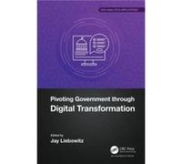 Pivoting Government through Digital Transformation Pivoting Government through Digital Transformation (Auteur)