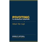 Pivoting to Technology Adoption: Mind the Gap