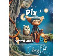 Pix - Toddler Alphabet Coloring Book - The ABC Coloring Quest for Kids Ages 2-5.: Find and Color ABCs, Practice Writing, Learn First Words & Phonics with Fun Alphabet Learning with Forest Friends.