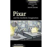 Pixar and the Aesthetic Imagination: Animation, Storytelling, and Digital Culture - [Livre en VO] Eric Herhuth (Auteur)