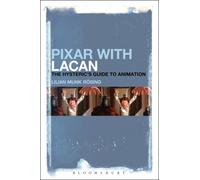 Pixar With Lacan: The Hysteric's Guide To Animation