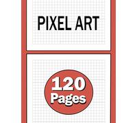 PIXEL ART: cahier quadrillé. Cahier de dessin, carnet de notes quadrillés 120 Pages vierges. Cahier de dessin pixel art pour enfants ou adultes. Cahier d'écriture pour Garçons et filles, 21 x 27 cm