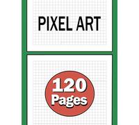 PIXEL ART: cahier quadrillé. Cahier de dessin, carnet de notes quadrillés 120 Pages vierges. Cahier de dessin pixel art pour enfants ou adultes. Cahier d'écriture pour Garçons et filles, 21 x 27 cm