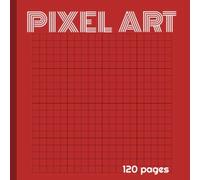 Pixel Art: Cahier quadrillé, format carré - Idéal pour le Pixel art - 120 pages (400 carreaux par page) - Coloriage enfants et adultes