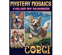 Pixel Art Color By Number Cute Corgi Coloring Book: Mystery Mosaic for Stress Relief & Relaxation - Fun & Calming Art for Adults and Kids