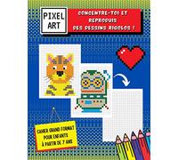 Pixel art : concentre-toi et reproduis des dessins rigolos ! Pour enfants à partir de 7 ans. Cahier grand format.: 30 dessins en couleur : A toi de dessiner et de t'amuser !
