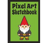 PIXEL ART SKETCHBOOK • Gnome & Fox (Green) • 5×5 Grid Graph Paper: Notebook for Drawing Pixel Art, Video Game Characters, Sprite Creation, & Retro ... Teens, & Adults | 8.25x11 Inches | 100 Pages