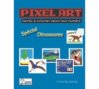 Pixel art - spécial dinosaures: Carrés à colorier selon leur numéro