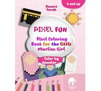 Pixel Fun: Pixel Coloring Book for the Little Muslim Girl: Color by Number | Non-AI Coloring Book | Islamic Children’s Book
